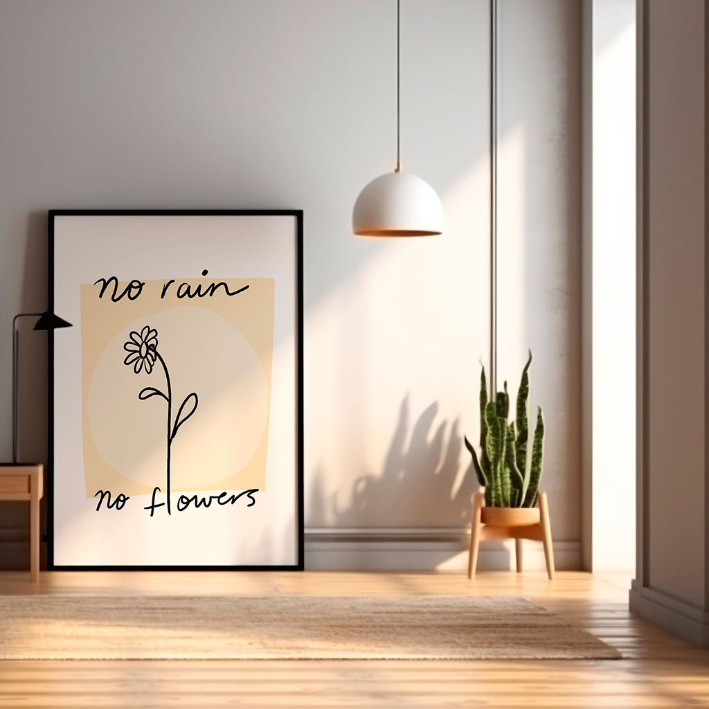 No Rain No Flowers print