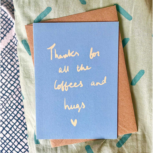 Thanks for the coffees and hugs card