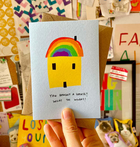 You bought a house what the whaat card