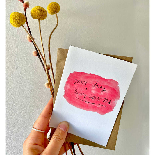 You're doing a REALLY GREAT JOB card