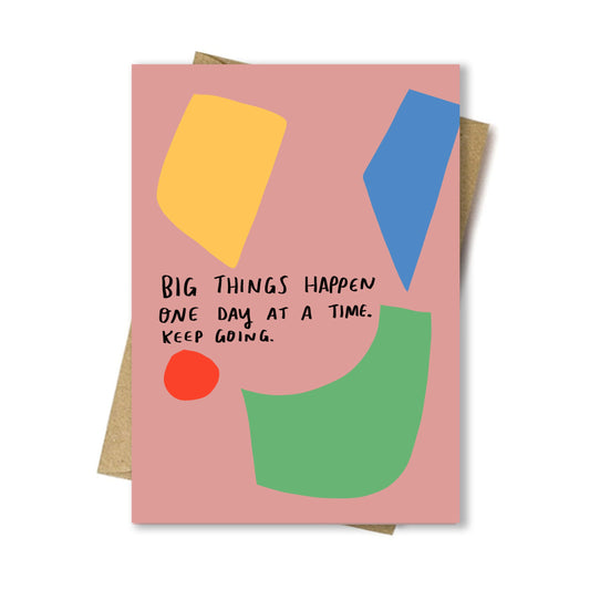 Big things happen (one day at a time) card