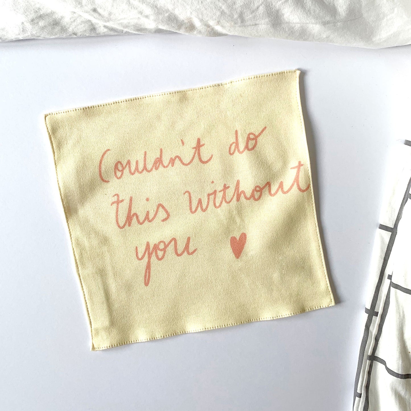 Couldn't do this without you organic cotton handkerchief