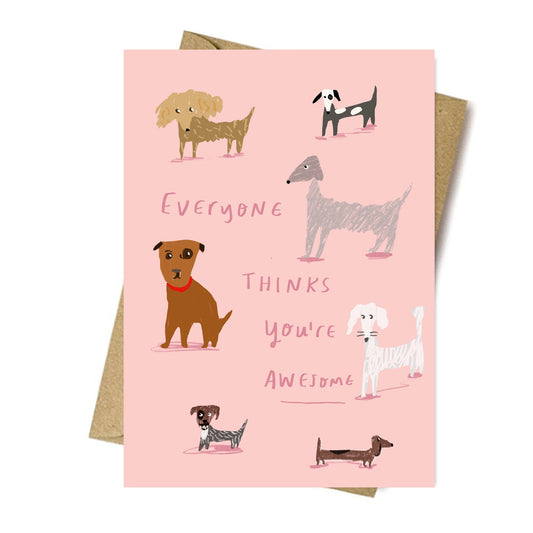 Everyone thinks you're awesome greeting card