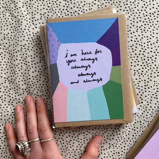 Here for you always and always card