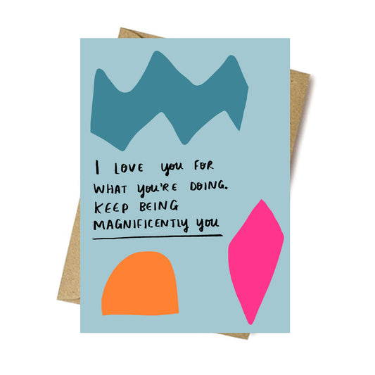 Keep being magnificently you card