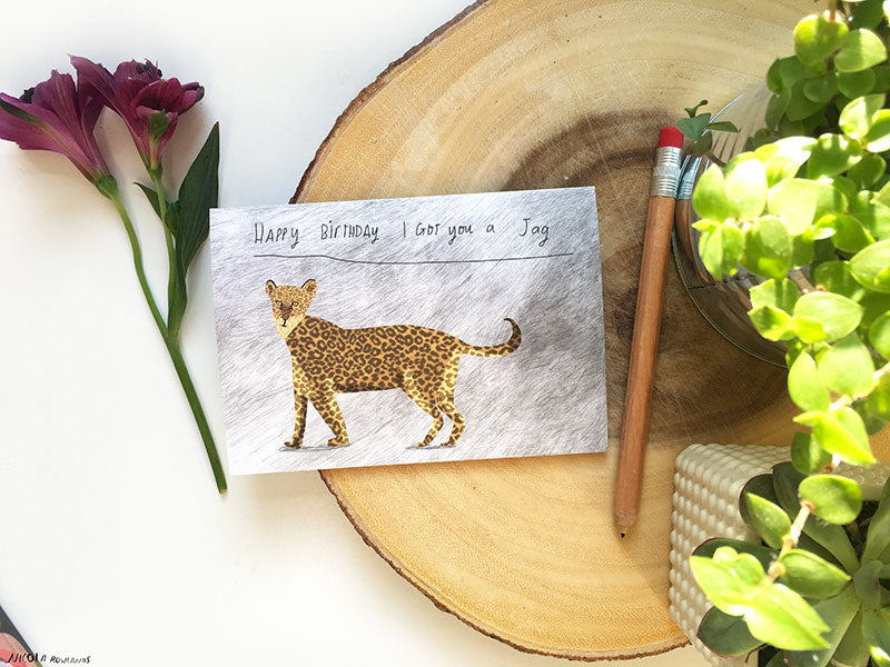 Happy Birthday I got you a jag card