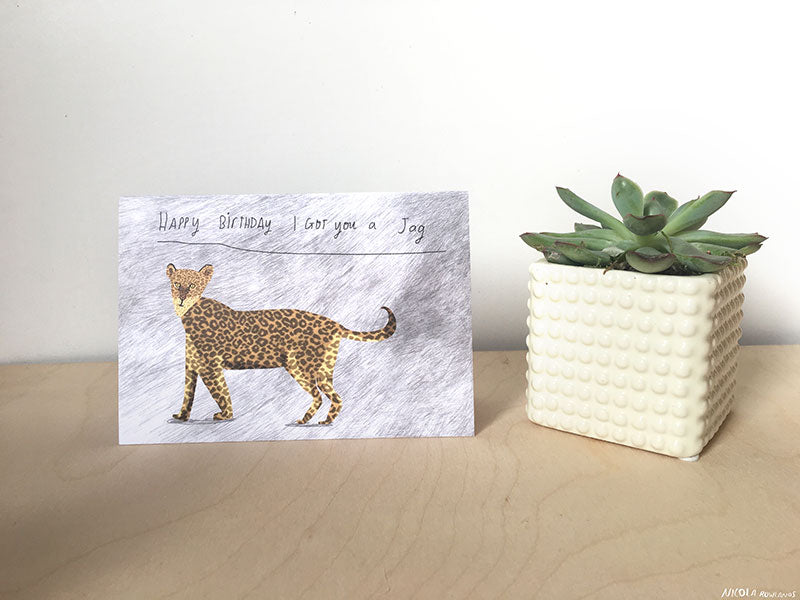 Happy Birthday I got you a jag card