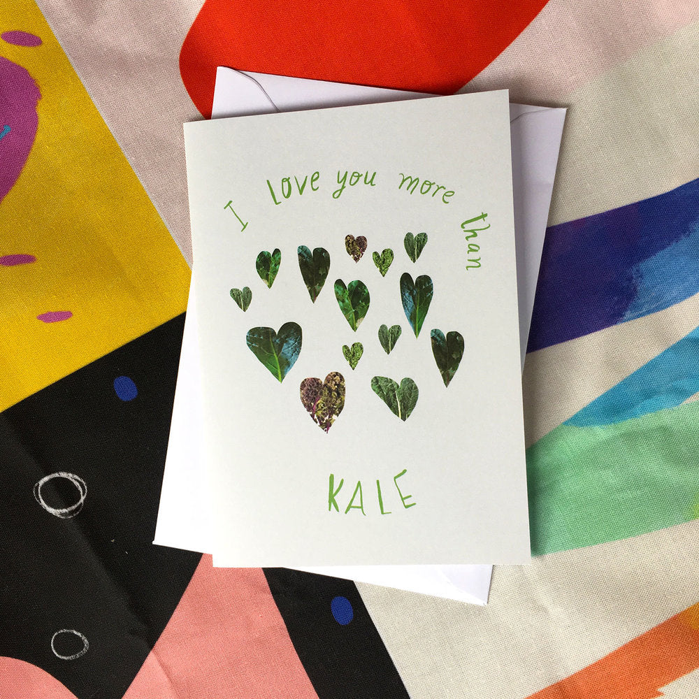 I love you more than Kale card