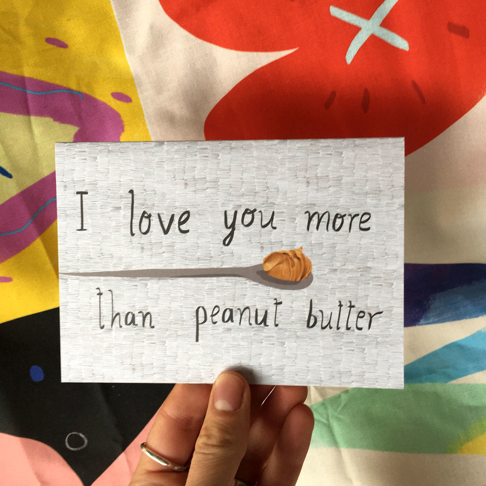 I love you more than peanut butter card
