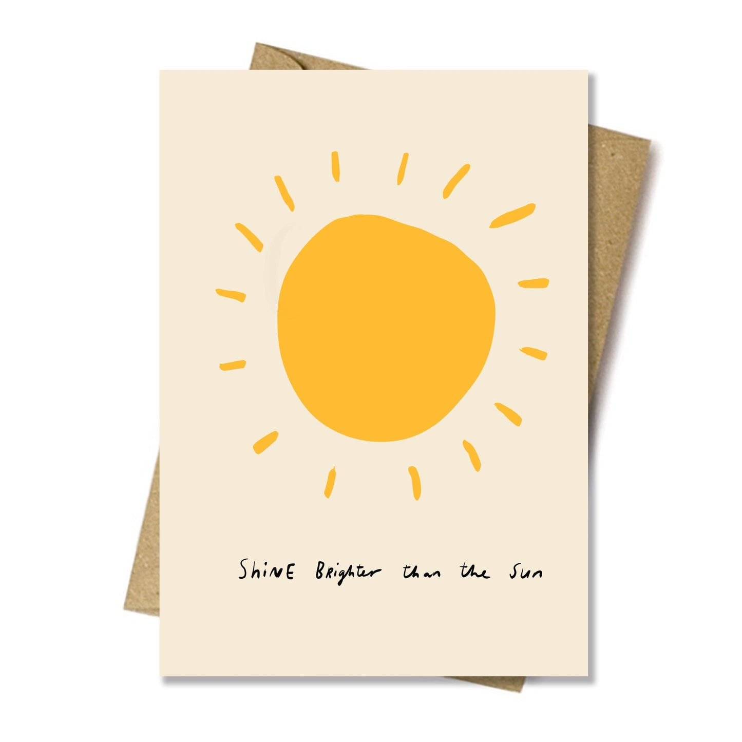 Shine brighter than the sun card