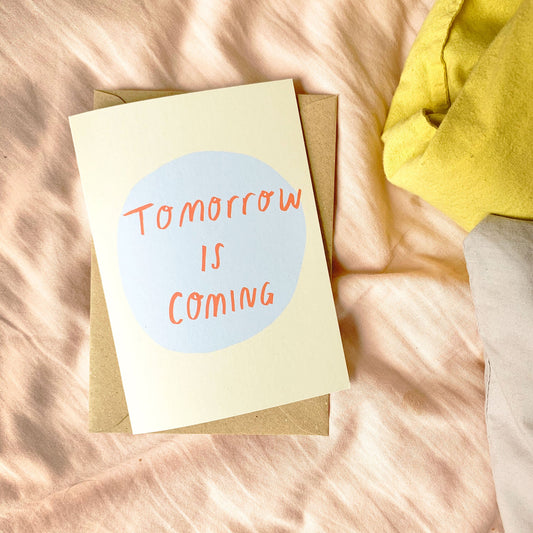 Tomorrow is coming card