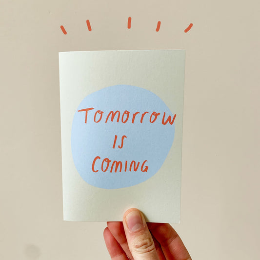 Tomorrow is coming card