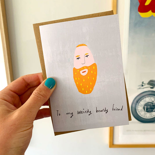 Weirdy Beardy Friend card