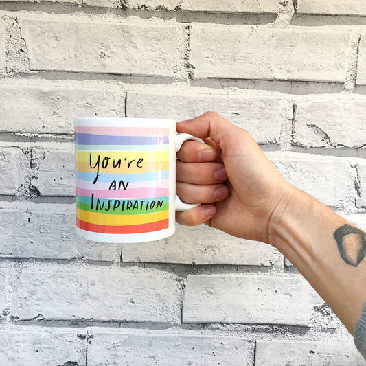 You're an Inspiration Mug