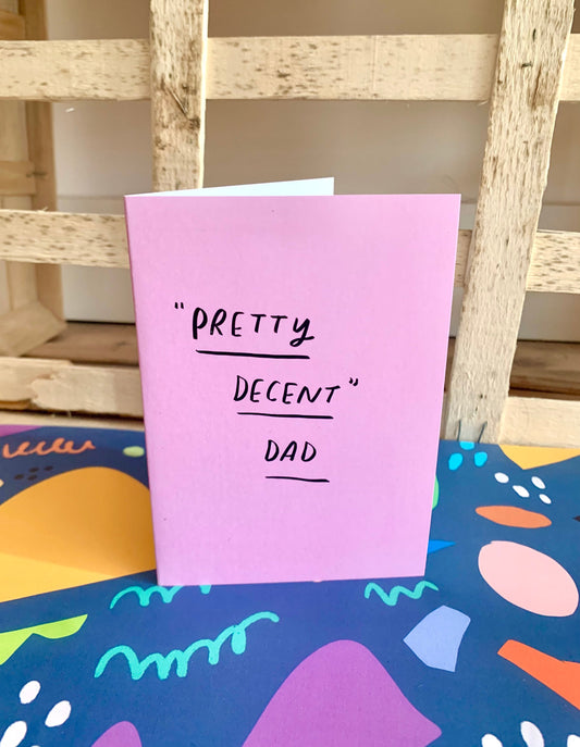 Pretty decent Dad greeting card