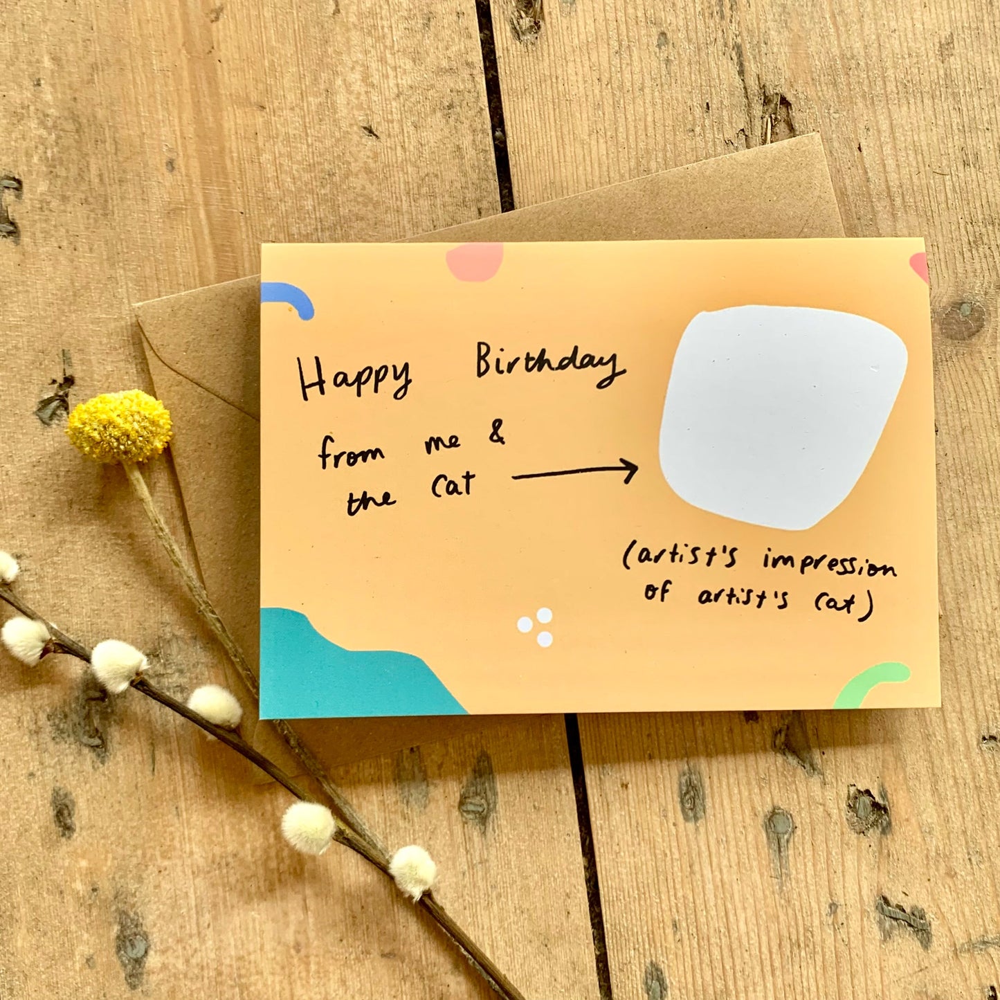 Happy Birthday from me and the Cat (artists impression of cat)