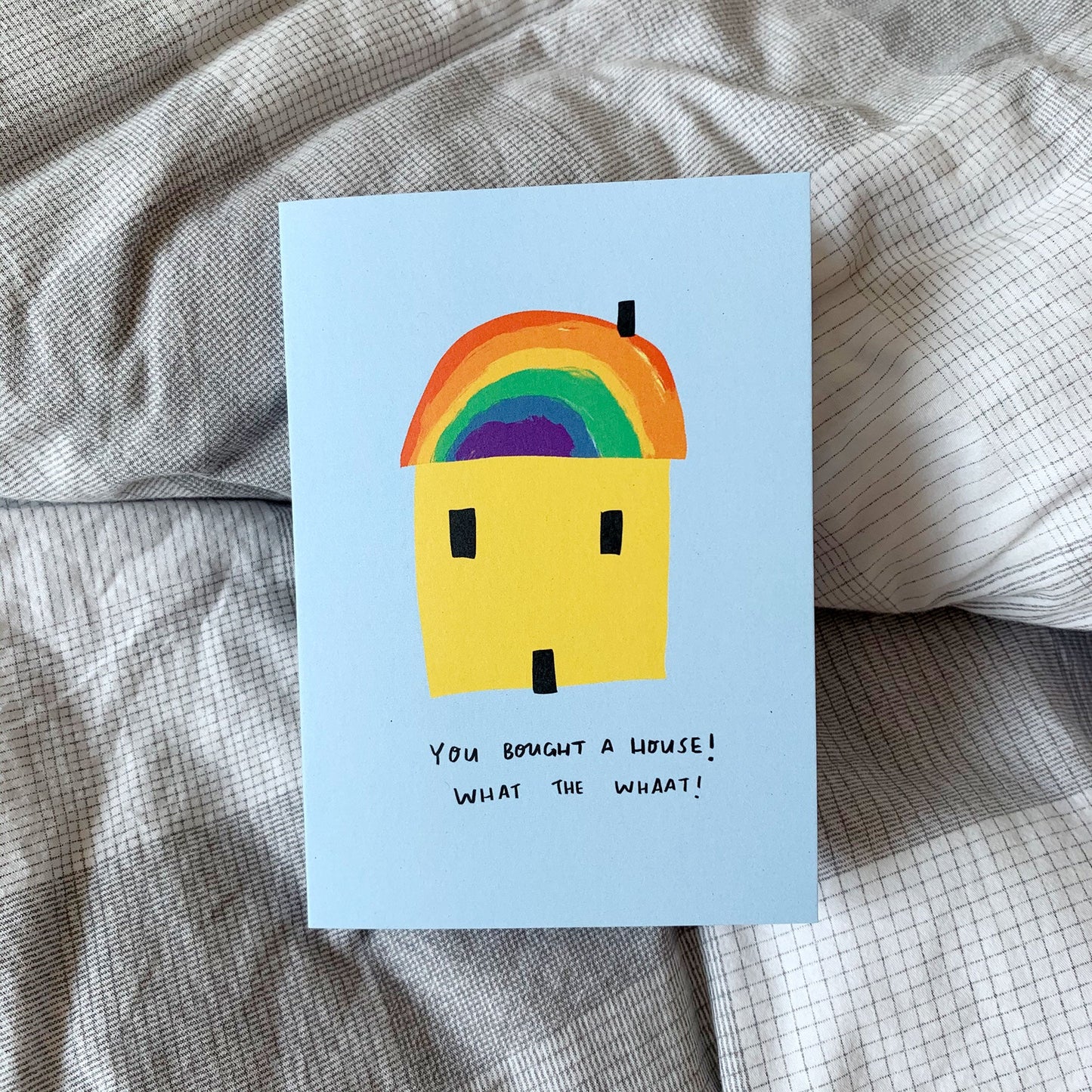 You bought a house what the whaat card