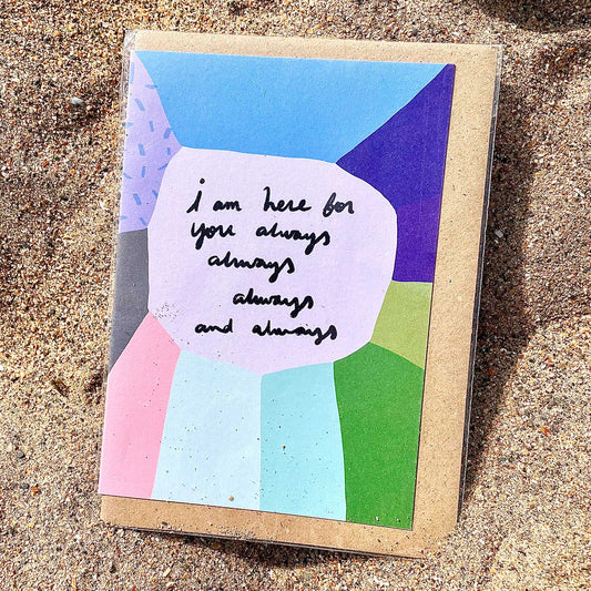 Here for you always and always card