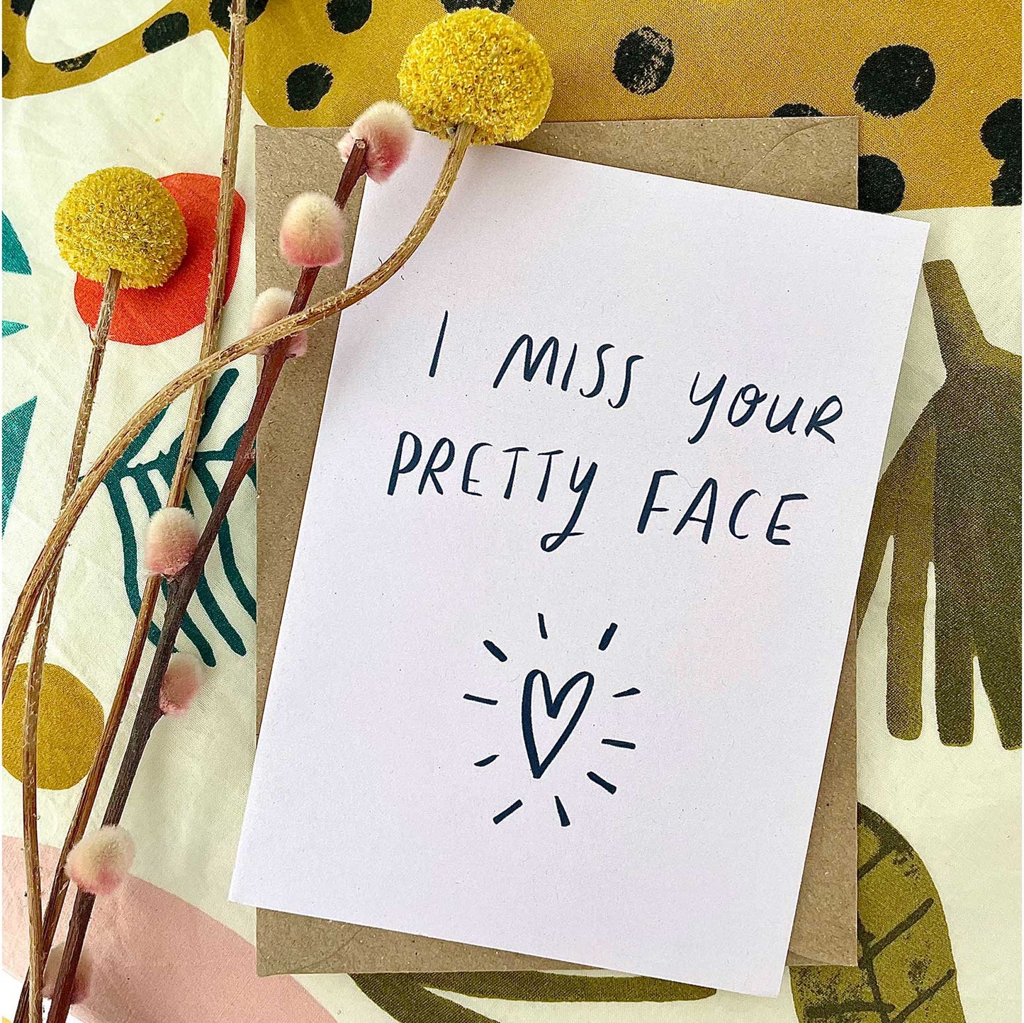 I miss your pretty face card