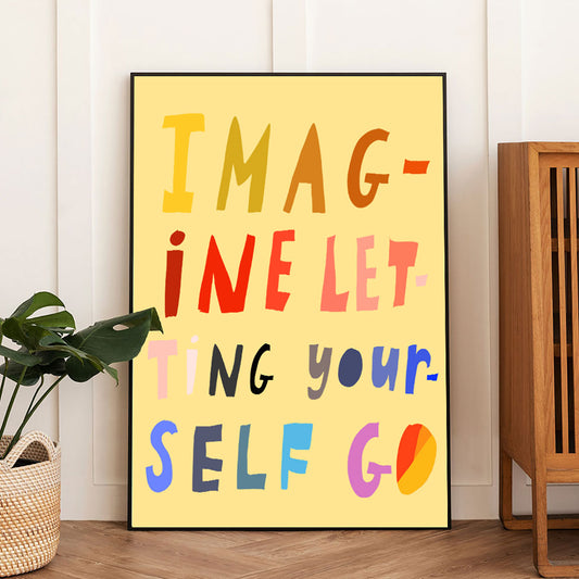 Print: Imagine Letting Yourself Go