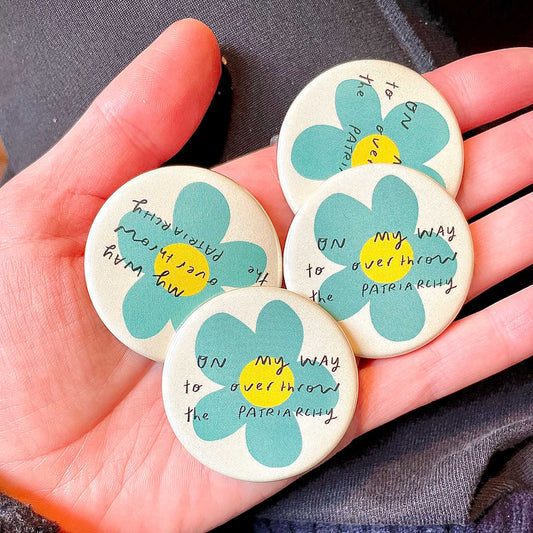 On my way to overthrow the patriarchy badge