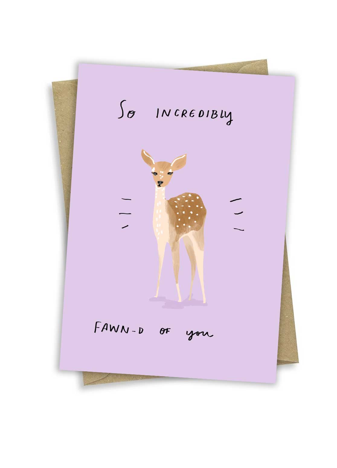 I'm so fawn-d of you card