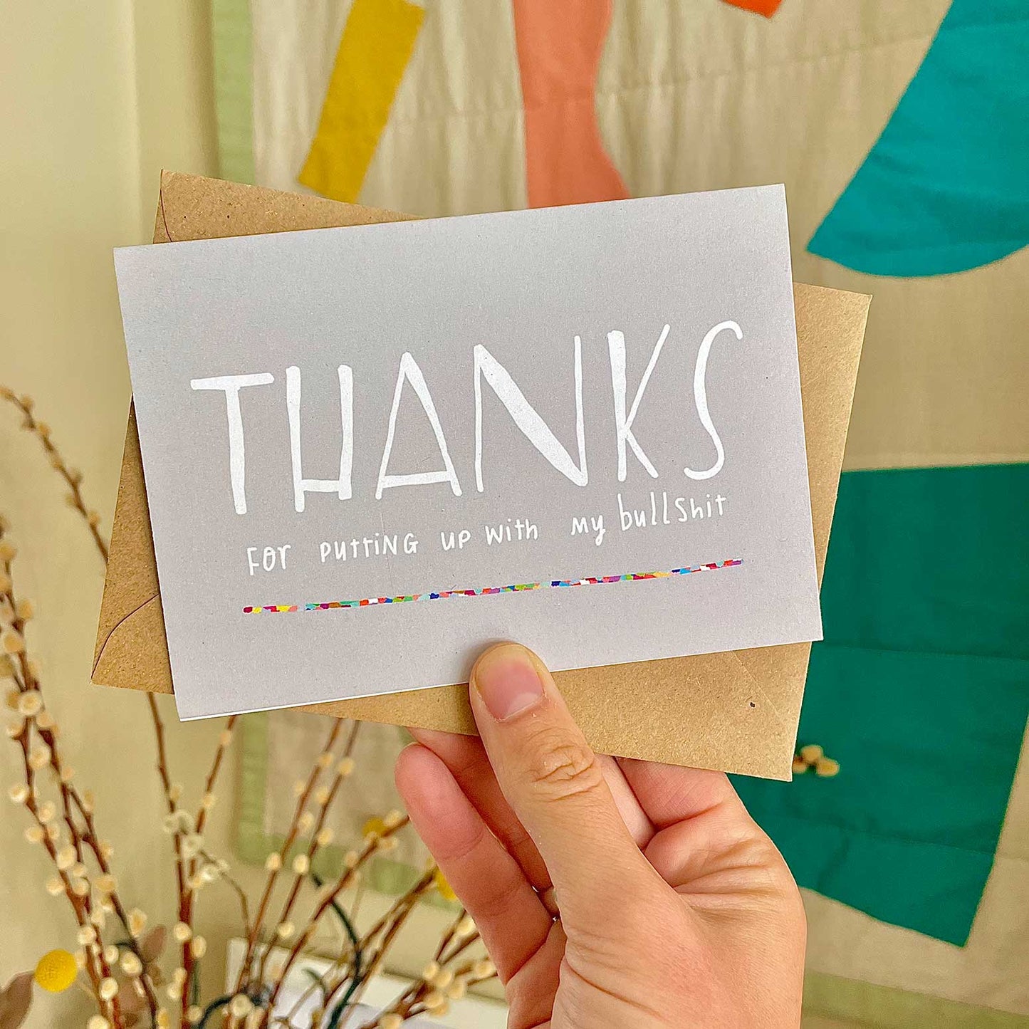 Thanks for putting up with my bullshit card