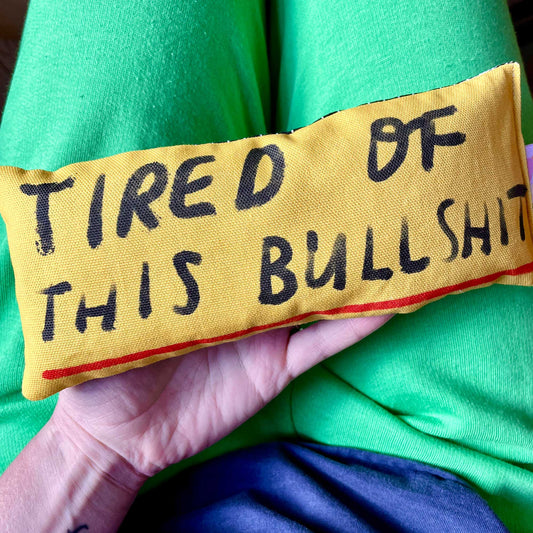 TIRED OF THIS BULLSH*T Handmade Lavender Bag: for zen, meditation deep sleep and yoga