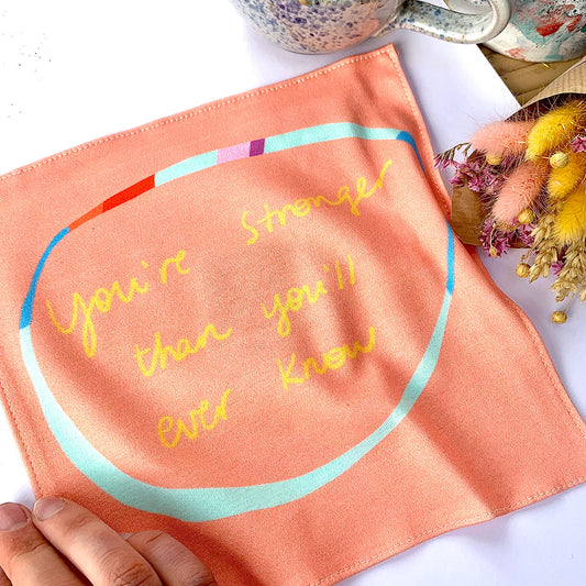 You're stronger than you'll ever know organic cotton handkerchief