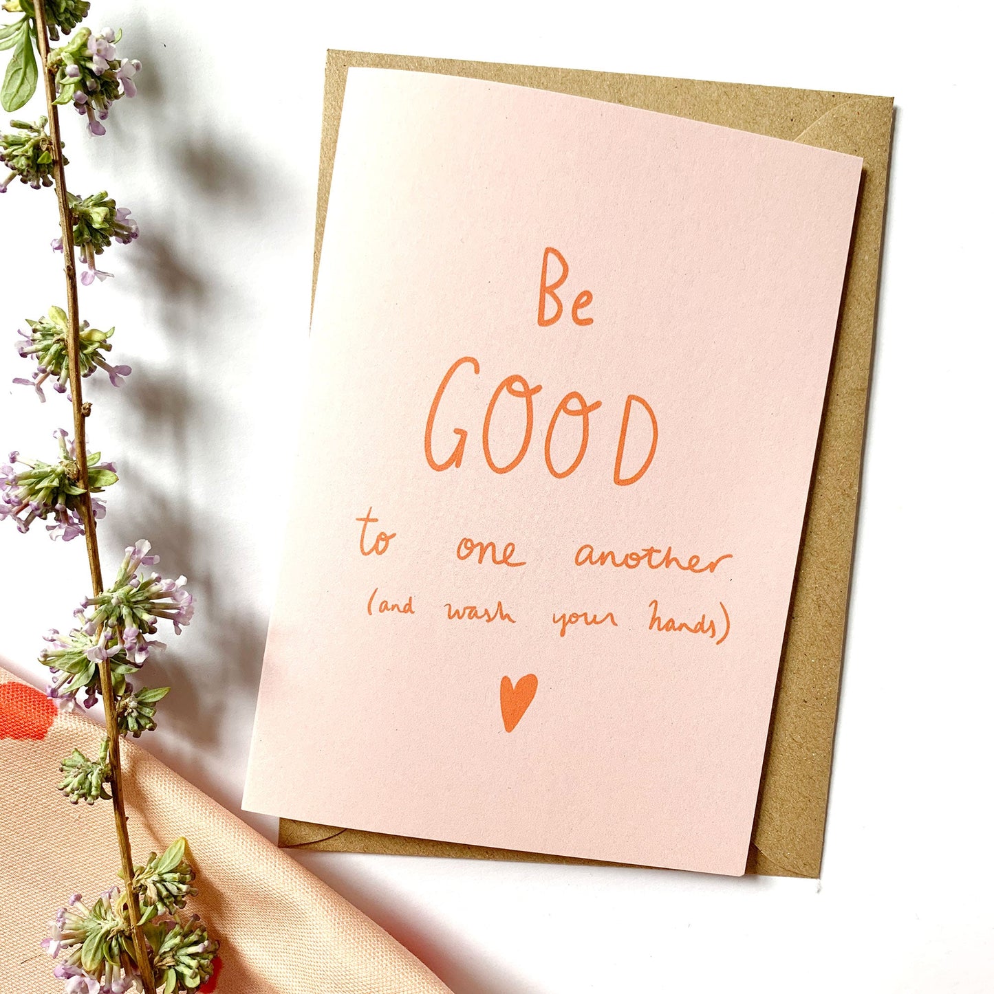 Be GOOD to one another (and wash your hands) card