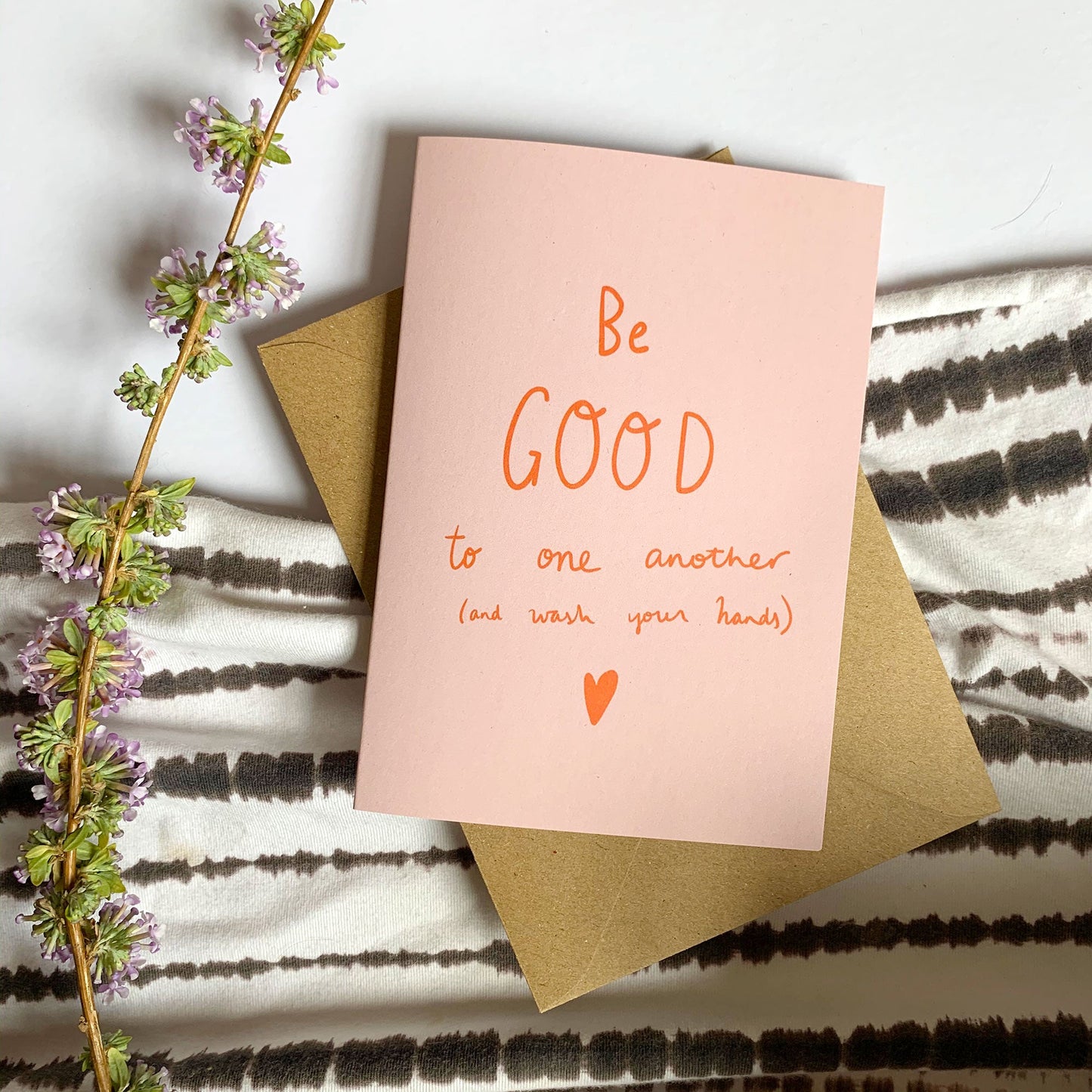 Be GOOD to one another (and wash your hands) card