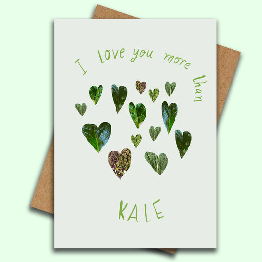 I love you more than Kale card
