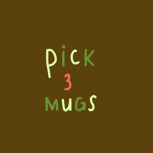 Three mugs of your choice