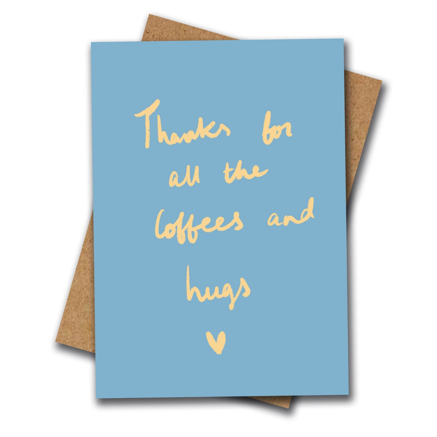 Thanks for the coffees and hugs card