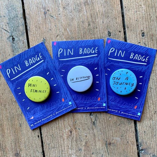 Mini feminist/ in retrograde/ on a journey badge