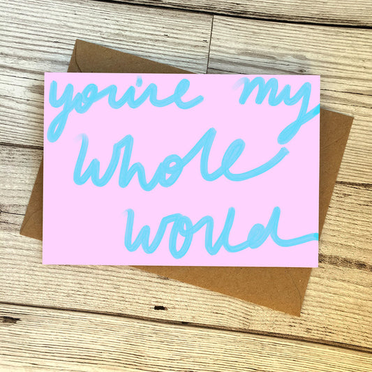 My Whole World card